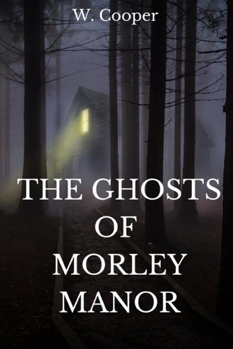 The Ghosts of Morley Manor