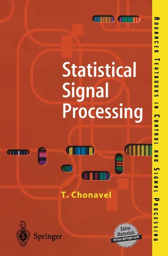 Statistical Signal Processing: Modelling and Estimation(Advanced Textbooks in Control and Signal Processing)