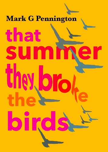 That summer they broke the birds