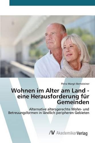 Wohnen im Alter am Land - eine Herausforderung für Gemeinden