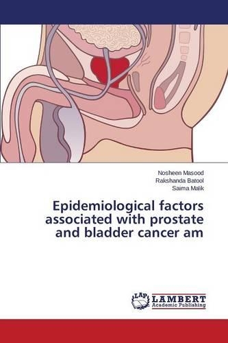 Epidemiological factors associated with prostate and bladder cancer am