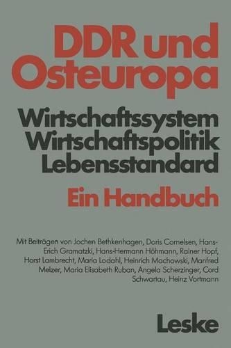 DDR und Osteuropa: Wirtschaftssystem, Wirtschaftspolitik, Lebensstandard. Ein Handbuch