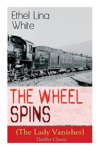 The Wheel Spins (The Lady Vanishes) - Thriller Classic