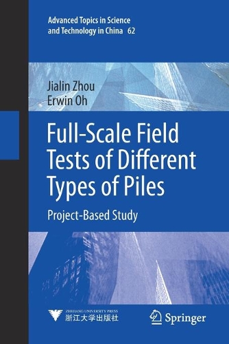 Full-Scale Field Tests of Different Types of Piles: Project-Based Study(62 Advanced Topics in Science and Technology in China)