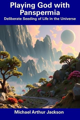 Playing God with Panspermia