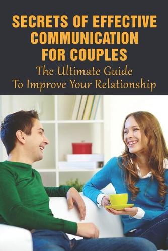 Secrets of Effective Communication for Couples
