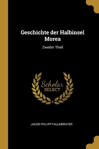Geschichte der Halbinsel Morea: Zweiter Theil