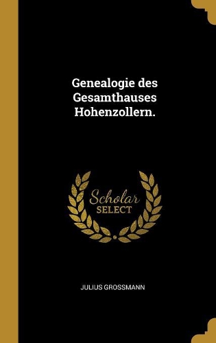 Genealogie des Gesamthauses Hohenzollern.