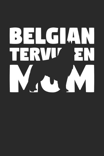 Belgian Tervuren Journal - Belgian Tervuren Notebook 'Belgian Tervuren Mom' - Gift for Dog Lovers