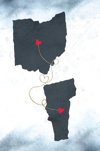 Ohio & Vermont: Long Distance Out of State Notebook - Blank Lines(1115 Together Forever Never Apart Us States Journals)