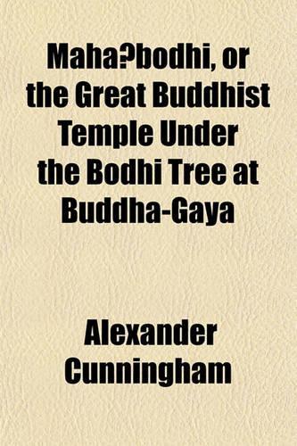 Maha^bodhi, or the Great Buddhist Temple Under the Bodhi Tree at Buddha-Gaya