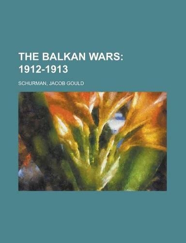 The Balkan Wars; 1912-1913