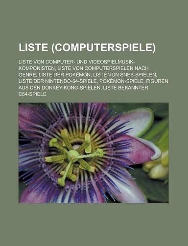 Liste (Computerspiele): Liste Von Computer- Und Videospielmusik-Komponisten, Liste Von Computerspielen Nach Genre, Liste Der Pokemon, Liste Von Snes-Spielen, Liste Der Nint(German)