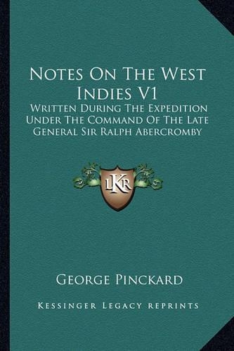 Notes On The West Indies V1