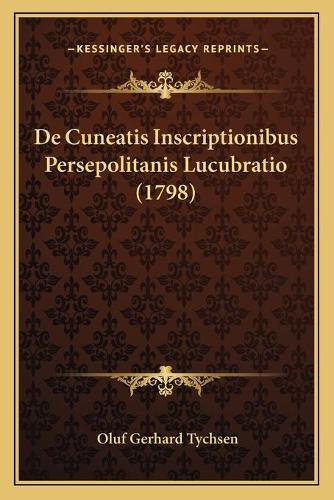 De Cuneatis Inscriptionibus Persepolitanis Lucubratio (1798)