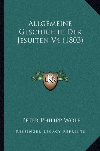 Allgemeine Geschichte Der Jesuiten V4 (1803)