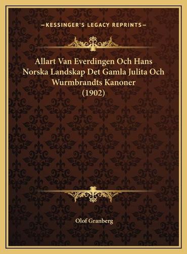 Allart Van Everdingen Och Hans Norska Landskap Det Gamla Julita Och Wurmbrandts Kanoner (1902): (Spanish)