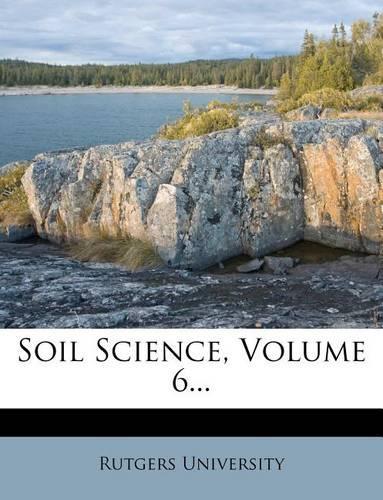 Soil Science, Volume 6...