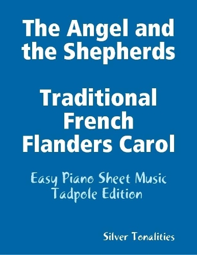 The Angel and the Shepherds Traditional French Flanders Carol - Easy Piano Sheet Music Tadpole Edition