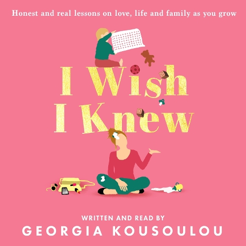 I Wish I Knew: Lessons on love, life and family as you grow - the instant Sunday Times bestseller