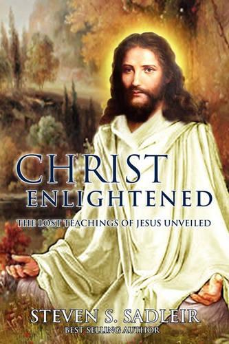 Christ Enlightened: The Lost Teachings of Jesus Unveiled(English)