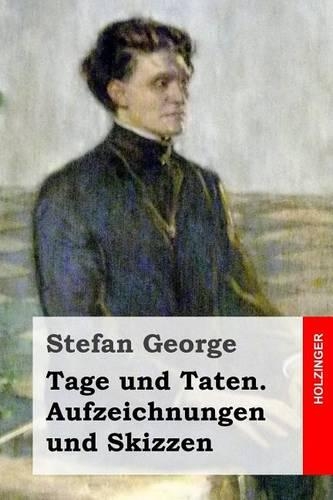 Tage und Taten. Aufzeichnungen und Skizzen