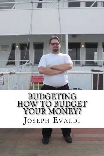 Budgeting: How to Budget Your Money(3 Money: Learning the Basics)