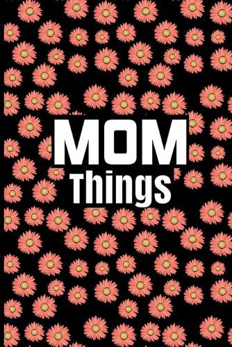 Mom Things You Woudn't Understand Lined Journal Gift For Mom, Lined Journal Gift For Women