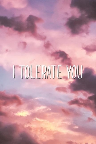 I Tolerate You