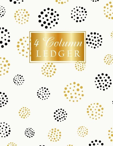 4 Column Ledger: Columnar Ruled Ledger Accounting Bookkeeping Notebook Journal Entry Book(2 Accounting Ledger Financial Record Keeping)