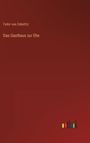 Das Gasthaus zur Ehe