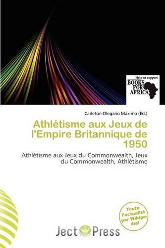Athl Tisme Aux Jeux de L'Empire Britannique de 1950: (French)