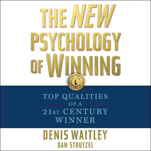 The New Psychology of Winning Lib/E: Top Qualities of a 21st Century Winner