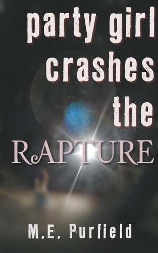 Party Girl Crashes the Rapture: (Tenebrous Chronicles)