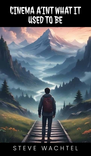 Cinema A'Int What It Used to Be