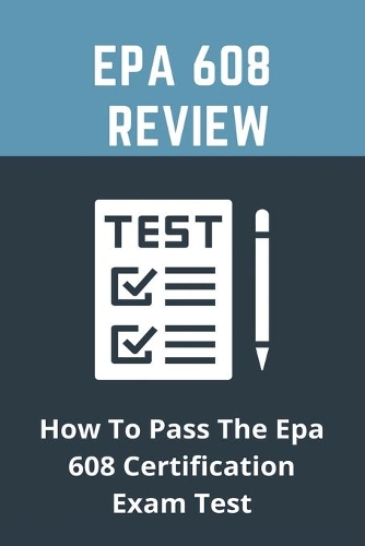 Epa 608 Review: How To Pass The Epa 608 Certification Exam Test: How To Get Epa 608 Certification
