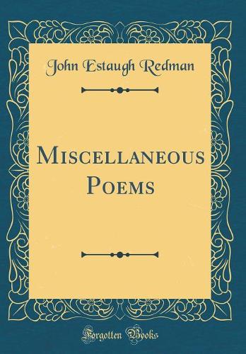 Miscellaneous Poems (Classic Reprint)