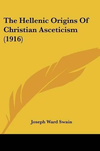 The Hellenic Origins Of Christian Asceticism (1916)