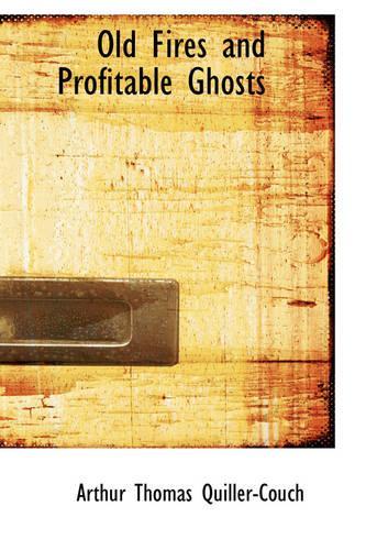 Old Fires and Profitable Ghosts