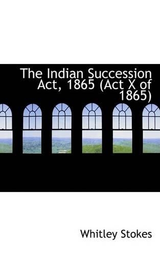 The Indian Succession ACT, 1865 (ACT X of 1865)
