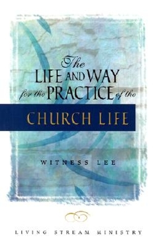 Life & Way for the Practice of the Church Life