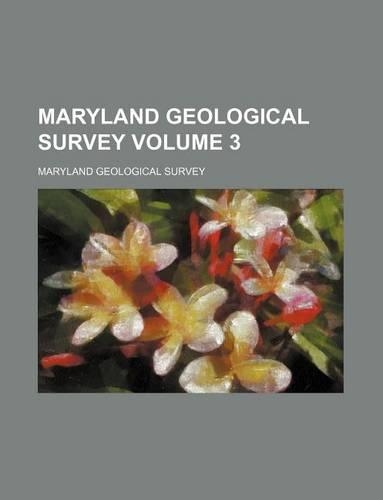 Maryland Geological Survey Volume 3