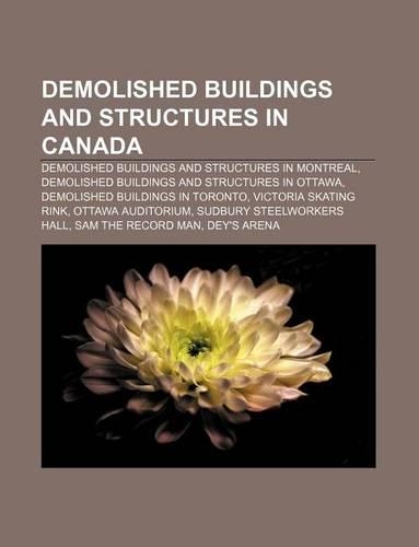Demolished Buildings and Structures in Canada