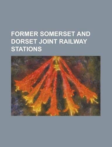 Former Somerset and Dorset Joint Railway Stations
