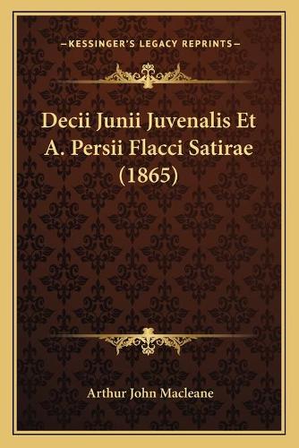 Decii Junii Juvenalis Et A. Persii Flacci Satirae (1865)
