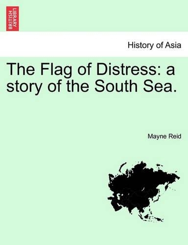 The Flag of Distress: A Story of the South Sea.(English)