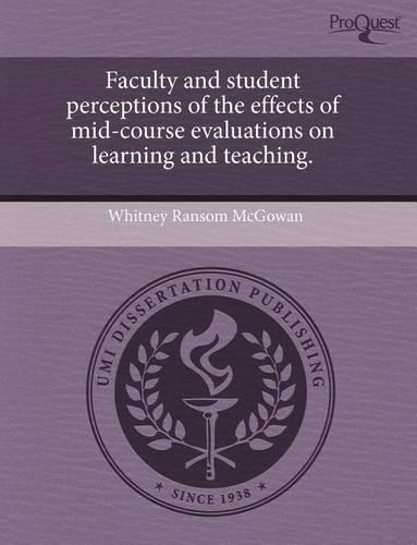 Faculty and Student Perceptions of the Effects of Mid-Course Evaluations on Learning and Teaching: (English)