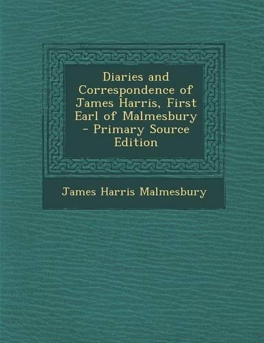 Diaries and Correspondence of James Harris, First Earl of Malmesbury
