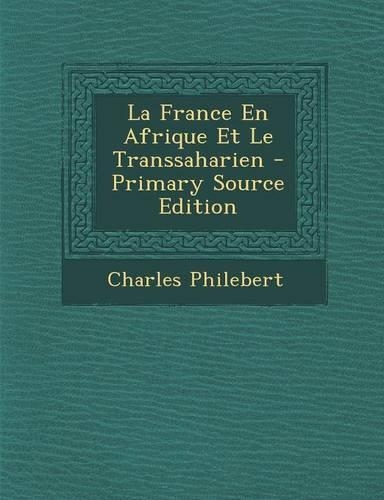 La France En Afrique Et Le Transsaharien
