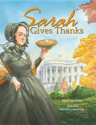 Sarah Gives Thanks: How Thanksgiving Became a National Holiday